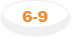 6-9
